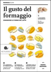 Il gusto del formaggio. Conoscere le forme del latte