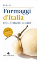 Guida ai formaggi d'Italia. Storia produzione assaggio