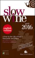Slow wine 2016. A year in the life of Italy's vineyards and wines