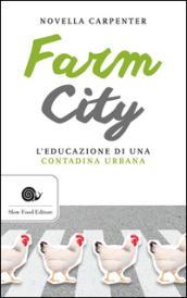 Farm city. L'educazione di una contadina urbana