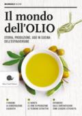 Il mondo dell'olio. Storia, produzione, uso in cucina dell'extravergine: 1