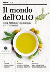 Il mondo dell'olio. Storia, produzione, uso in cucina dell'extravergine: 1