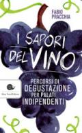 I sapori del vino. Percorsi di degustazione per palati indipendenti: 1