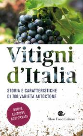 Guida ai vitigni d'Italia. Storia e caratteristiche di 700 varietà autoctone