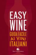 Easy wine. Guida facile ai vini italiani