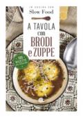 A tavola con brodi e zuppe