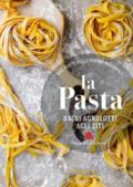 La pasta. Dagli agnolotti agli ziti. 600 piatti della cucina regionale