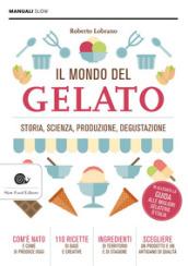 IL MONDO DEL GELATO. COME SCEGLIERLO ARTIGIANALE E DI QUALITA'