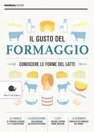 Il gusto del formaggio. Conoscere le forme del latte