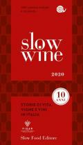 Slow wine 2020. Storie di vita, vigne, vini in Italia