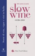 Slow wine 2021. Storie di vita, vigne, vini in Italia