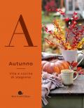 Autunno. Vita e cucina di stagione