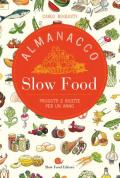 Almanacco Slow Food. Prodotti e ricette per un anno
