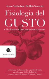 Fisiologia del gusto o meditazioni di gastronomia trascendente