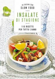 Insalate di stagione. 110 ricette per tutto l'anno