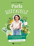 Parla sostenibile. Poche (tante) parole per diffondere il verbo green