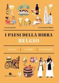 Belgio. I paesi della birra. Gli stili. Le birre. Gli itinerari