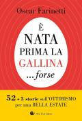 È nata prima la gallina... forse. 52+3 storie sull'ottimismo per una bella estate