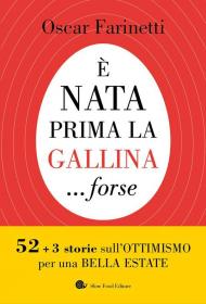 È nata prima la gallina... forse. 52+3 storie sull'ottimismo per una bella estate