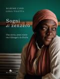 Sogni di zenzero. Una storia, tante ricette tra il Senegal e la Sicilia