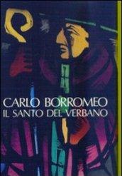 Verbanus. Rassegna per la cultura, l'arte, la storia del lago. 5.Carlo Borromeo, il santo del Verbano