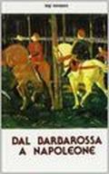 Dal Barbarossa a Napoleone. Momenti di geopolitica, economia e cultura nella storia del Trentino