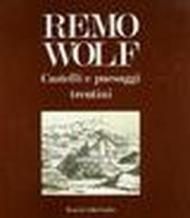 Remo Wolf. Castelli e paesaggi trentini