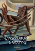 L'agricoltura è giovane