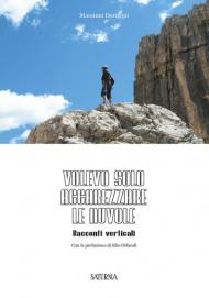 Volevo solo accarezzare le nuvole. Racconti verticali