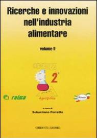 Ricerche e innovazioni nell'industria alimentare. Atti del 2º Congresso italiano di scienza e tecnologia degli alimenti