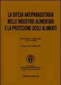 La difesa antiparassitaria nelle industrie alimentari e la protezione degli alimenti. Atti del 6º Simposio