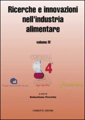 Ricerche e innovazioni nell'industria alimentare. Atti del 4º Congresso italiano di scienza e tecnologia degli alimenti