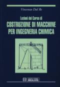 Lezioni del corso di costruzione di macchine per ingegneria chimica