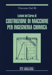 Lezioni del corso di costruzione di macchine per ingegneria chimica