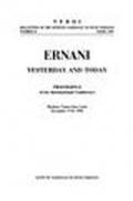 Ernani yesterday and to-day. Proceedings of the International congress (Modena, Teatro San Carlo, 9-10 dicembre 1984)