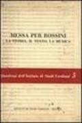 Messa per Rossini. La storia, il testo, la musica