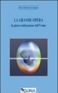 La grande opera. La piena realizzazione dell'uomo