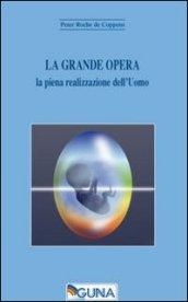 La grande opera. La piena realizzazione dell'uomo