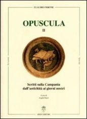 Scritti sulla Campania dall'antichità ai giorni nostri. Opuscula. Ediz. tedesca, italiana, inglese e francese: 2