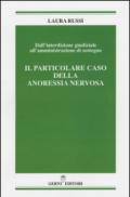 Dall'interdizione giudiziale all'amministrazione di sostegno. Il particolare caso della anoressia nervosa