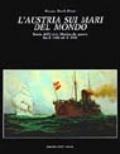 L'Austria sui mari del mondo. Storia dell'Imperiale Regia Marina da guerra tra il 1382 e il 1918