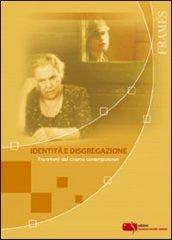 Identità e disgregazione. Frammenti dal cinema contemporaneo