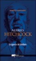 Alfred Hitchcock. Lo sguardo del desiderio