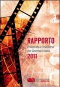 Rapporto 2011. Il mercato e l'industria del cinema in Italia