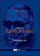 Abbas Kiarostami. Immaginare la vita