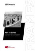 Nero su bianco. La «Rivista del Cinematografo» nella storia del cinema italiano