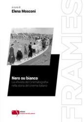 Nero su bianco. La «Rivista del Cinematografo» nella storia del cinema italiano