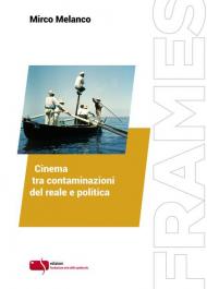 Cinema tra contaminazioni del reale e politica