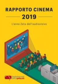 Rapporto cinema 2019. L'anno Zeta dell'audiovisivo