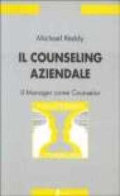 Il counseling aziendale. Il manager come counselor